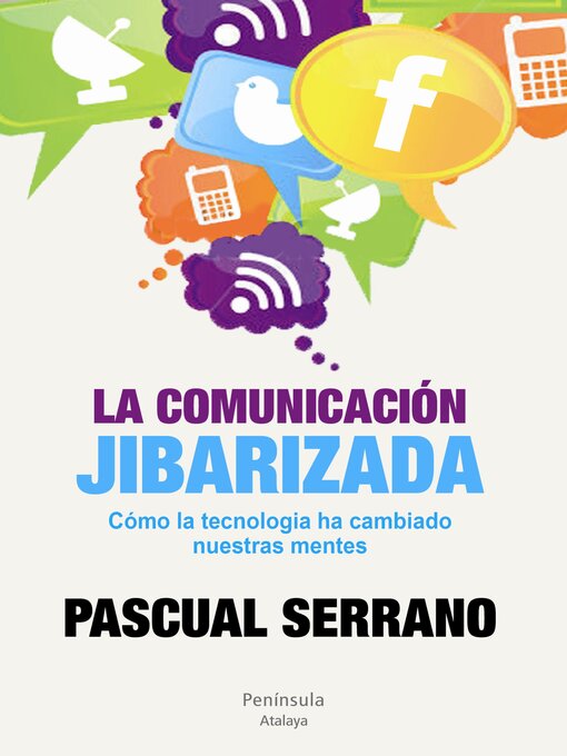 Title details for La comunicación jibarizada by Pascual Serrano - Available